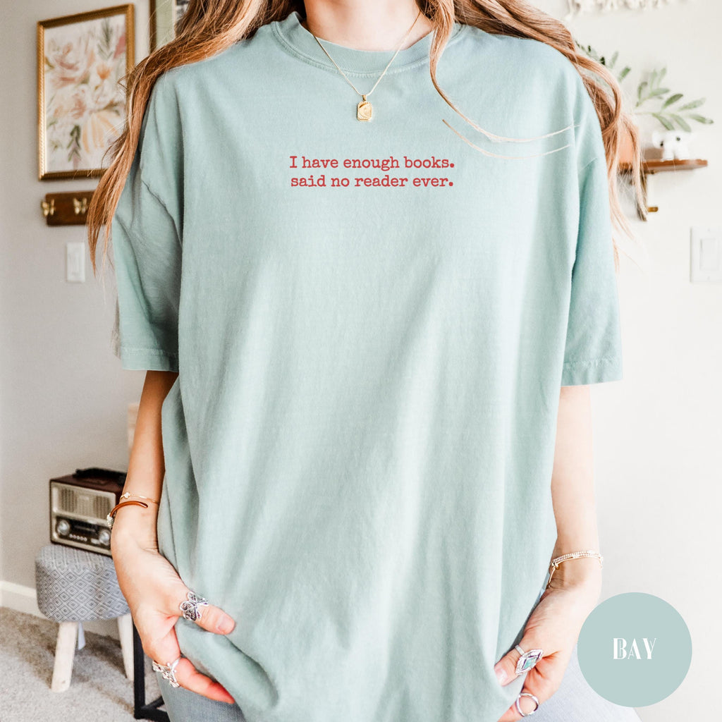 I Have Enough Books Shirt – Funny Book Lover Tee & Reader Gift