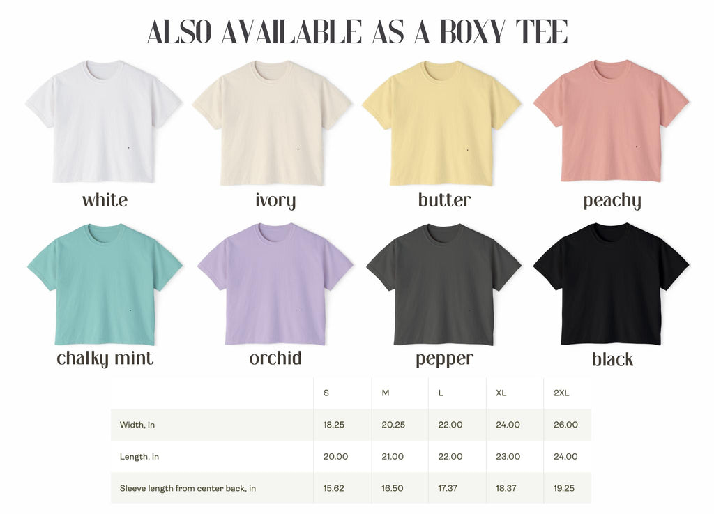 May include: Eight short-sleeve boxy t-shirts in white, ivory, butter, peachy, chalky mint, orchid, pepper, and black. A size chart displays width, length, and sleeve length in inches for sizes S, M, L, XL, and 2XL. Text reads: ALSO AVAILABLE AS A BOXY TEE.
